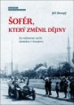 Šofér, který změnil dějiny: Za volantem vstříc atentátu v Sarajevu - Jiří Skoupý